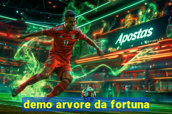 demo arvore da fortuna